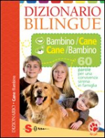 Dizionario Bilingue Bambino/Cane-Cane/Bambino